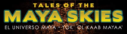Learn about the Maya Cosmovision and their understanding of our Living Universe